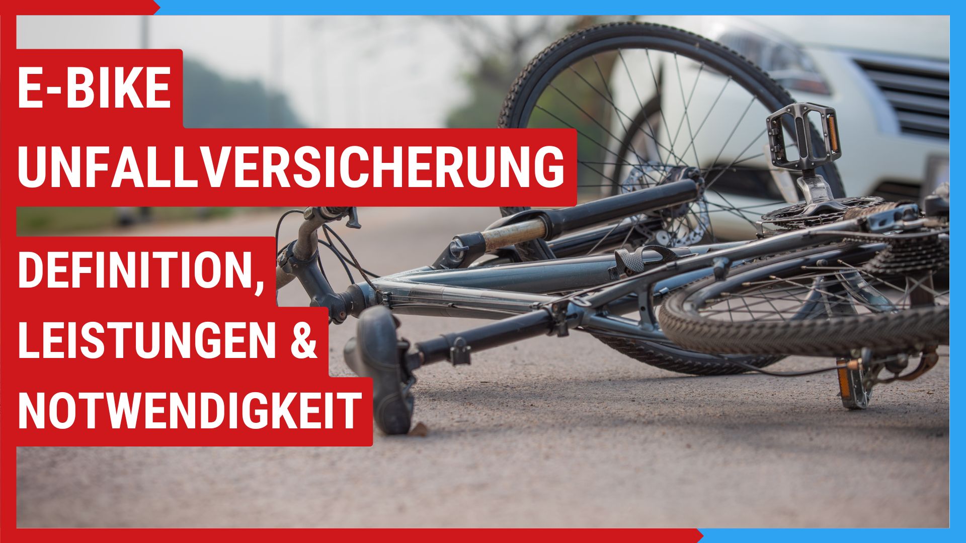 e-bike-unfall-deckung Der Deckungsumfang einer guten E-Bike Unfallversicherung schützt vor hohen Kosten